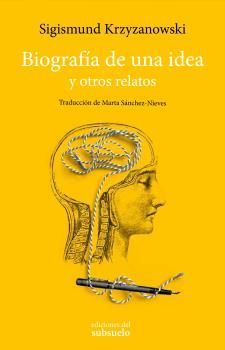 BIOGRAFÍA DE UNA IDEA. Y OTROS RELATOS