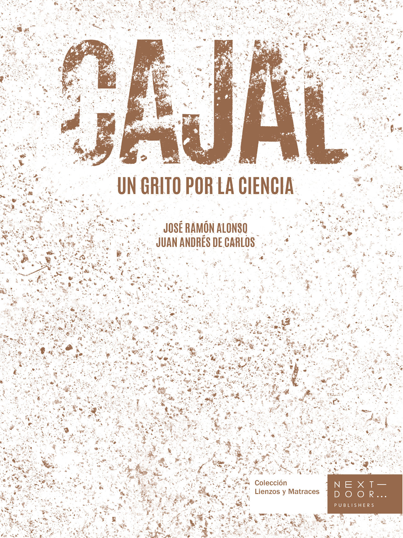 CAJAL. UN GRITO POR LA CIENCIA