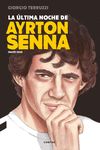 LA ÚLTIMA NOCHE DE AYRTON SENNA. 