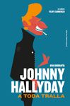 JOHNNY HALLYDAY: A TODA TRALLA