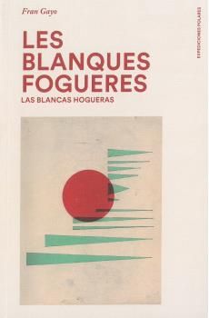 LES BLANQUES FOGUERES / LAS BLANCAS HOGUERAS. 