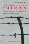 DOS FOTÓGRAFOS EN MAUTHAUSEN. ANTONIO GARCÍA Y FRANCESC BOIX