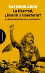 LA LIBERTAD, ¿LIBERAL O LIBERTARIA?. LA NUEVA IZQUIERDA Y LAS REVUELTAS DEL 68