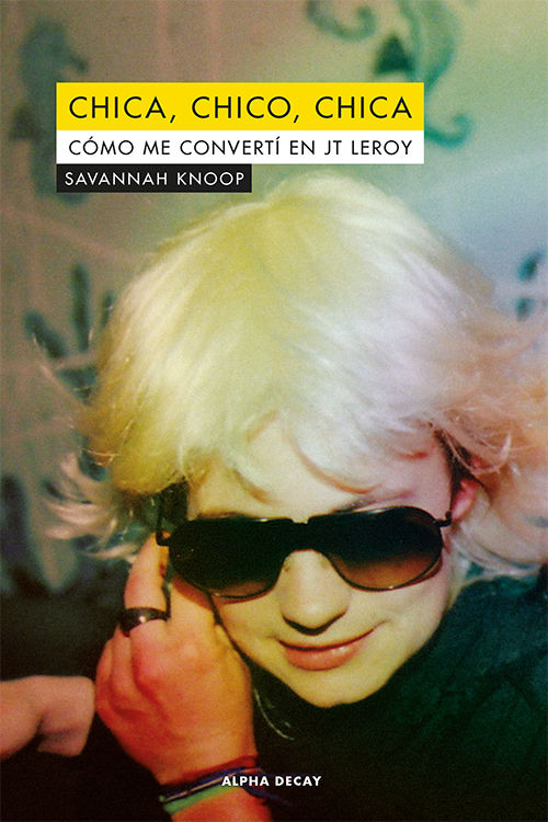 CHICA, CHICO, CHICA. CÓMO ME CONVERTÍ EL JT LEROY