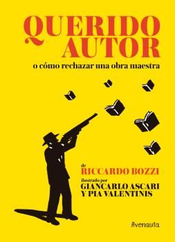 QUERIDO AUTOR. O CÓMO RECHAZAR UNA OBRA MAESTRA