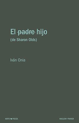 EL HIJO (DE SHARON OLDS). 