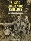 SUCIOS, GRASIENTOS, REBELDES. UNA REVOLUCION GREASER