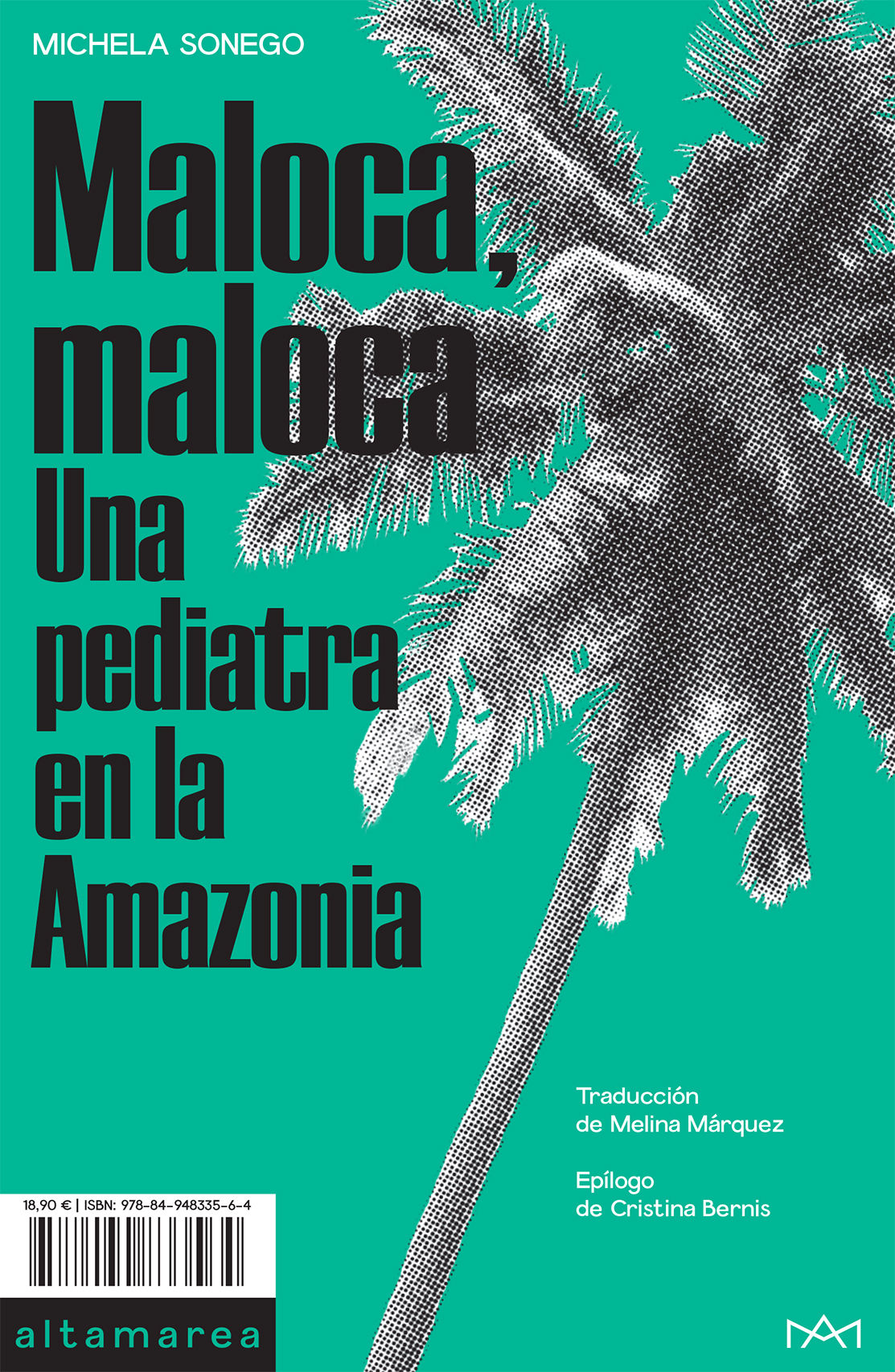 MALOCA, MALOCA. UNA PEDIATRA EN LA AMAZONIA