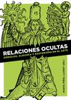 RELACIONES OCULTAS. SÍMBOLOS, ALQUIMIA Y ESOTERISMO EN EL ARTE