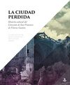 LA CIUDAD PERDIDA. HISTORIA CULTURAL DEL CONVENTO DE SAN FRANCISCO DE VITORIA-GASTEIZ