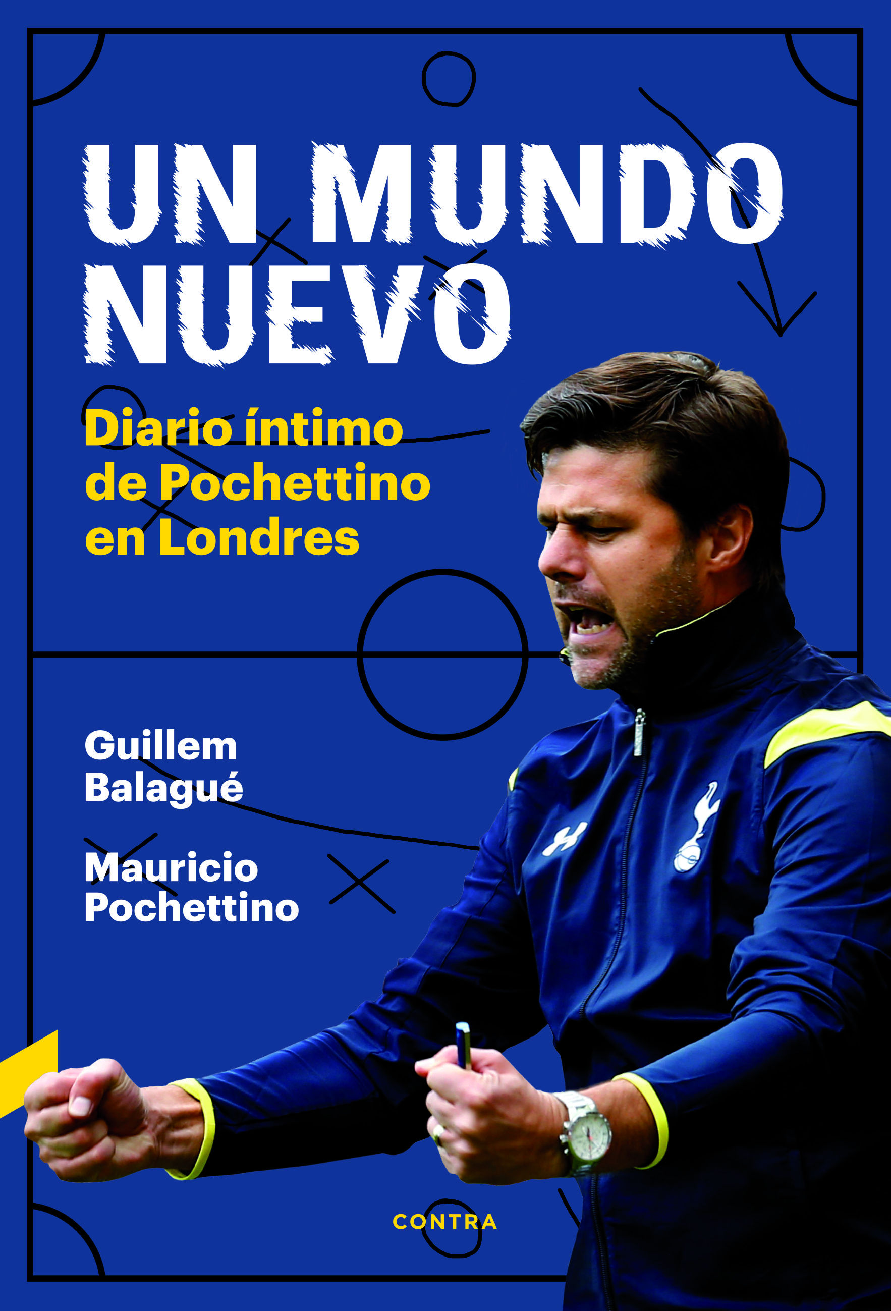 UN MUNDO NUEVO. DIARIO ÍNTIMO DE POCHETTINO EN LONDRES