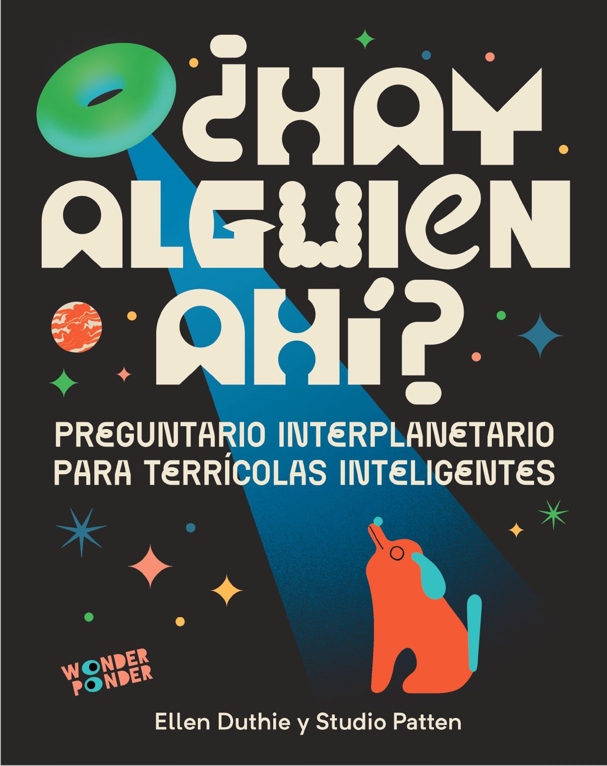 ¿HAY ALGUIEN AHÍ?. PREGUNTARIO INTERPLANETARIO PARA TERRÍCOLAS INTELIGENTES