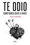 TE ODIO COMO NUNCA QUISE A NADIE. 