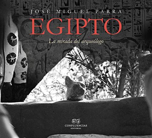 EGIPTO. LA MIRADA DEL ARQUEÓLOGO