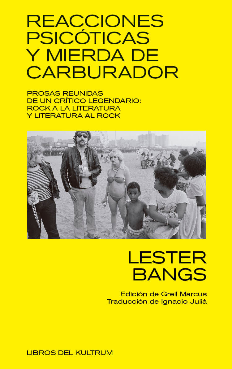 REACCIONES PSICÓTICAS Y MIERDA DE CARBURADOR. PROSAS REUNIDAS DE UN CRÍTICO LEGENDARIO: ROCK A LA LITERATU