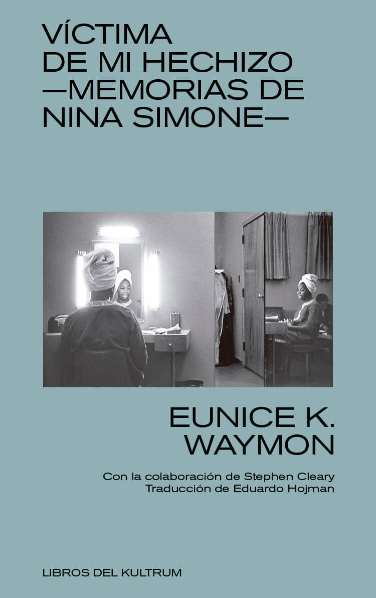 VÍCTIMA DE MI HECHIZO. MEMORIAS DE NINA SIMONE