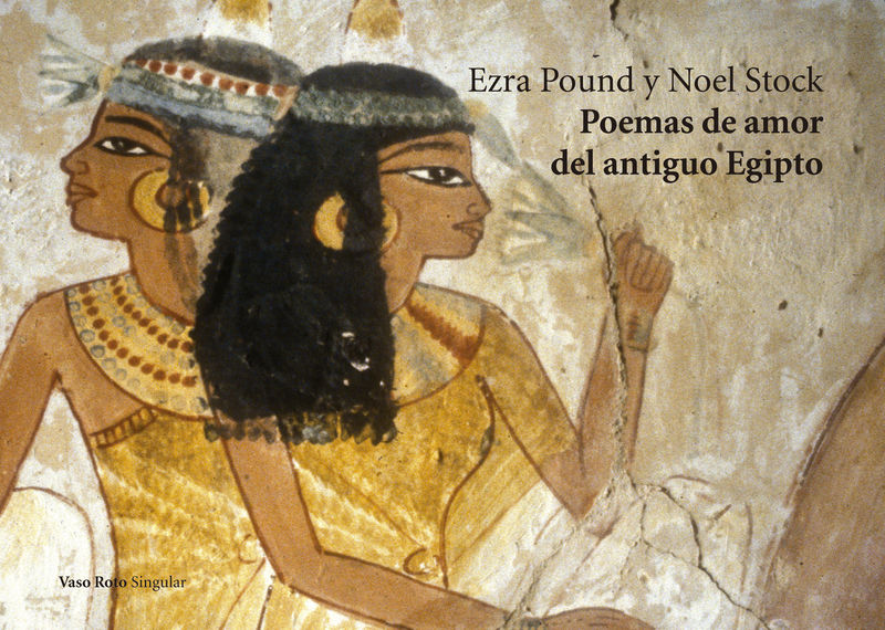 POEMAS DE AMOR DEL ANTIGUO EGIPTO. 