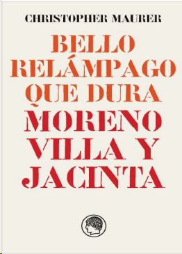 BELLO RELÁMPAGO QUE DURA: MORENO VILLA Y JACINTA.