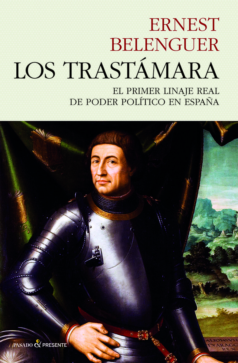 LOS TRASTÁMARA. EL PRIMER LINAJE REAL DE PODER POLITICO EN ESPAÑA