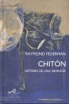 CHITON, HISTORIA DE UNA INFANCIA. HISTORIA DE UNA INFANCIA