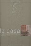 LA CASA. EVOLUCION DEL ESPACIO DOMESTICO EN ESPAÑA