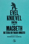 EVEL KNIEVEL CONTRA MACBETH NA TERRA DO FINADO UMBERTO. 