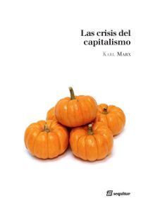 LAS CRISIS DEL CAPITALISMO. 