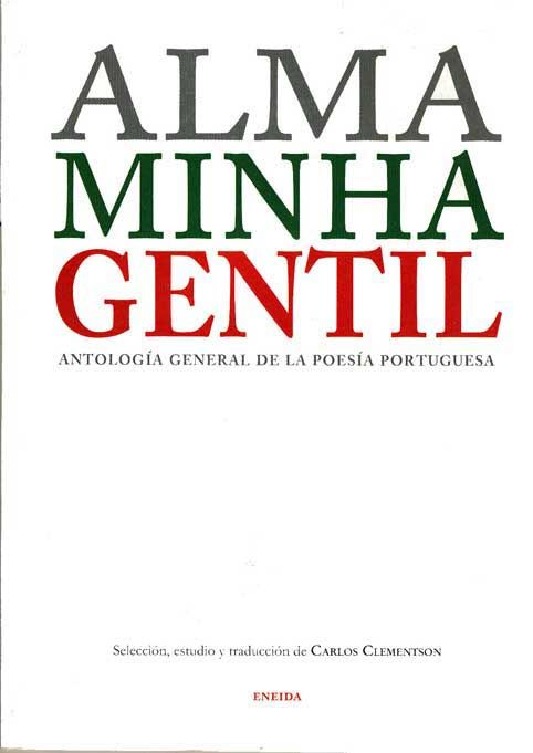 ALMA MINHA GENTIL. ANTOLOGÍA GENERAL DE LA POESÍA PORTUGUESA