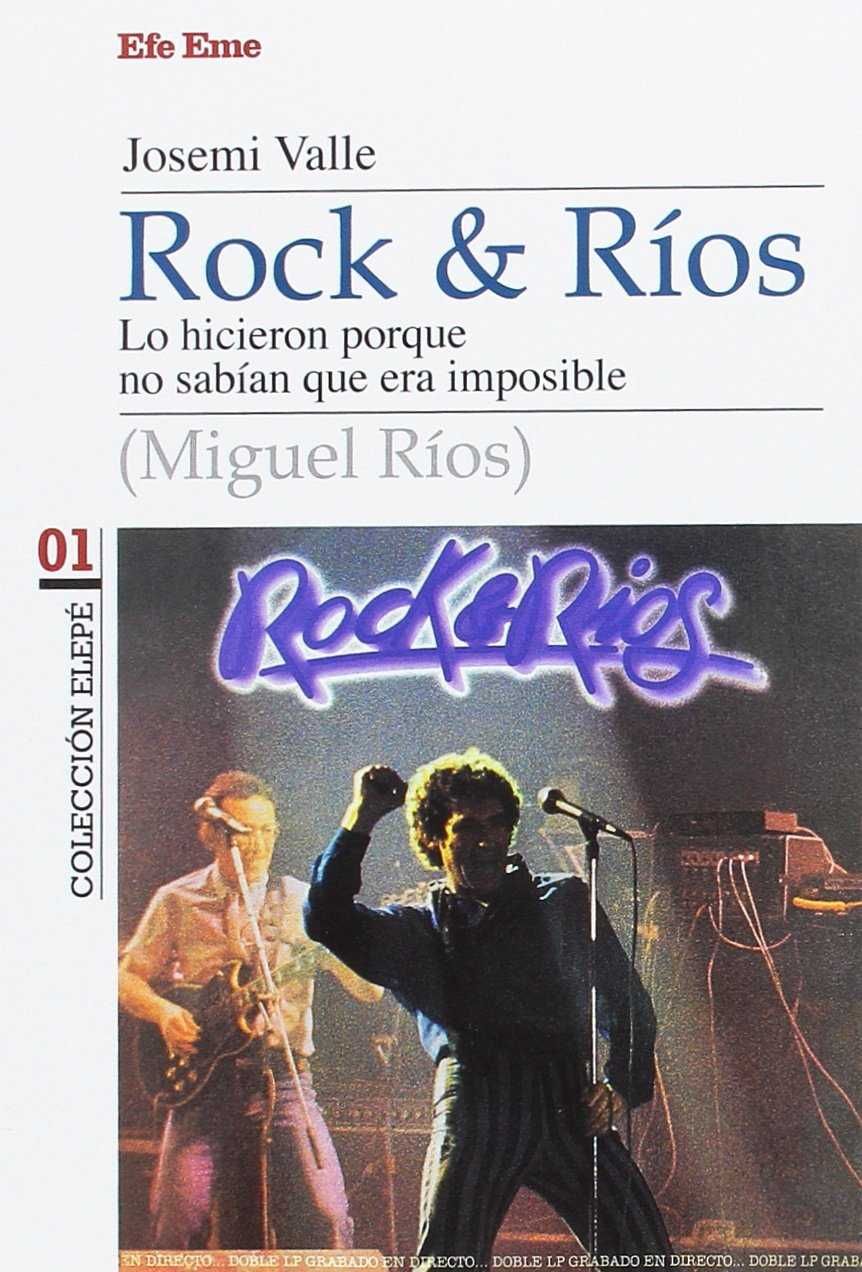 ROCK & RÍOS. LO HICIERON PORQUE NO SABÍAN QUE ERA IMPOSIBLE