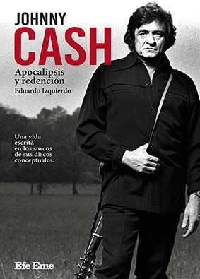 JOHNNY CASH. APOCALIPSIS Y REDENCIÓN. 