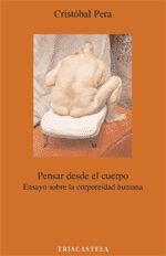 PENSAR DESDE EL CUERPO. ENSAYO SOBRE LA CORPOREIDAD HUMANA