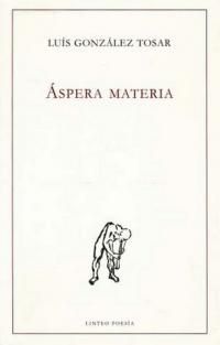 ÁSPERA MATERIA. 