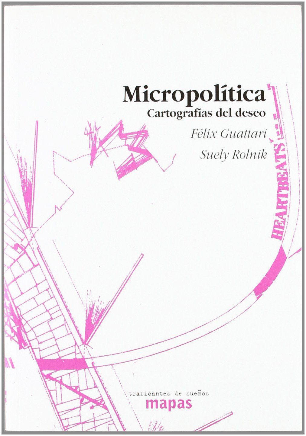 MICROPOLÍTICA. CARTOGRAFÍAS DEL DESEO