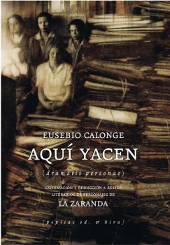 AQUÍ YACEN. (DRAMATIS PERSONAE)