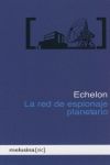 ECHELON. LA RED DE ESPIONAJE PLANETARIO