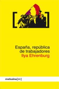 ESPAÑA, REPÚBLICA DE TRABAJADORES. LA SEGUNDA REPÚBLICA Y EL MUNDO DEL TRABAJO