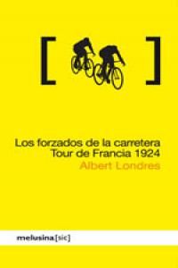 LOS FORZADOS DE LA CARRETERA. TOUR DE FRANCIA 1924. 