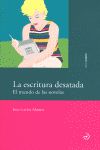 LA ESCRITURA DESATADA. EL MUNDO DE LAS NOVELAS