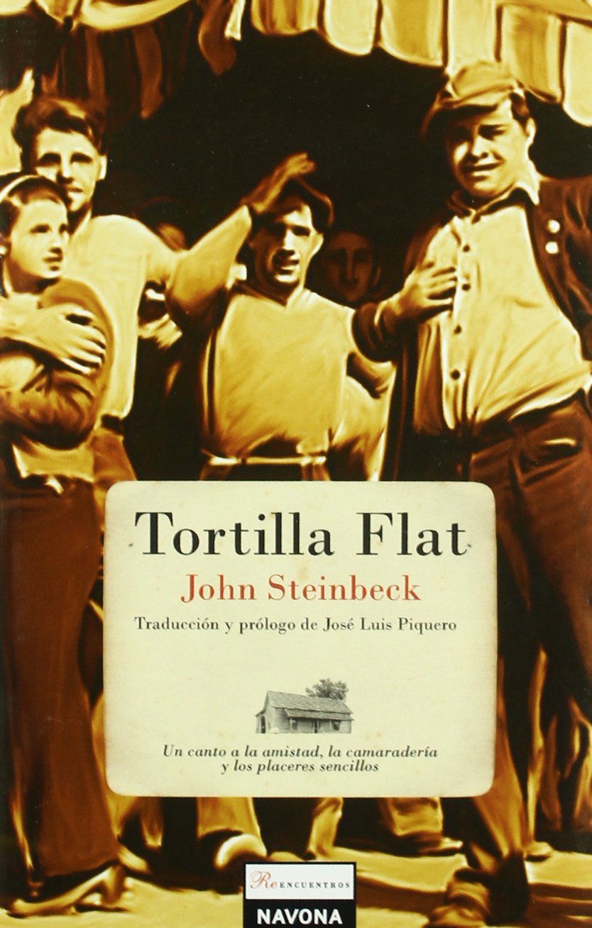 TORTILLA FLAT. UN CANTO A LA AMISTAD LA CAMARADERÍA Y LOS PLACERES