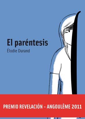 EL PARÉNTESIS. (PREMIO REVELACIÓN ANGOULÊME 2011. PREMIO BD 2011 DIARIO LIBÉRATION)