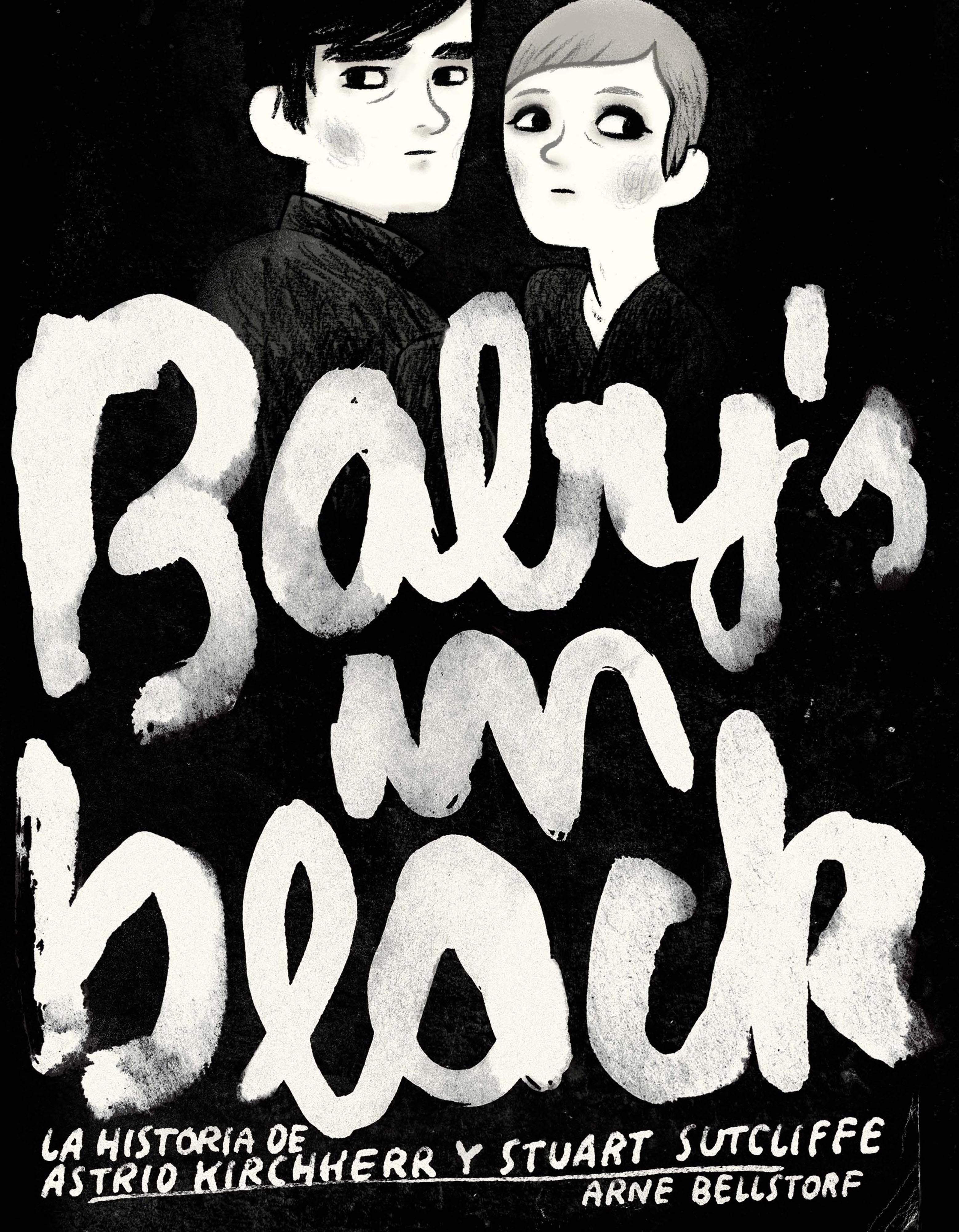 BABY'S IN BLACK. LA HISTORIA DE ASTRID KIRCHHER Y STUART SUTCLIFFE