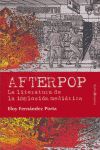 AFTERPOP. LA LITERATURA DE LA IMPLOSIÓN MEDIÁTICA. LA LITERATURA DE LA IMPLOSIÓN MEDIÁTICA