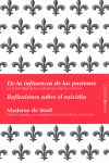 REFLEXIONES SOBRE EL SUICIDIO. DE LA INFLUENCIA DE LAS PASIONES. SOBRE EL SUICIDIO