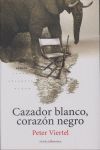 CAZADOR BLANCO. CORAZÓN NEGRO. 