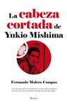 LA CABEZA CORTADA DE YUKIO MISHIMA. 