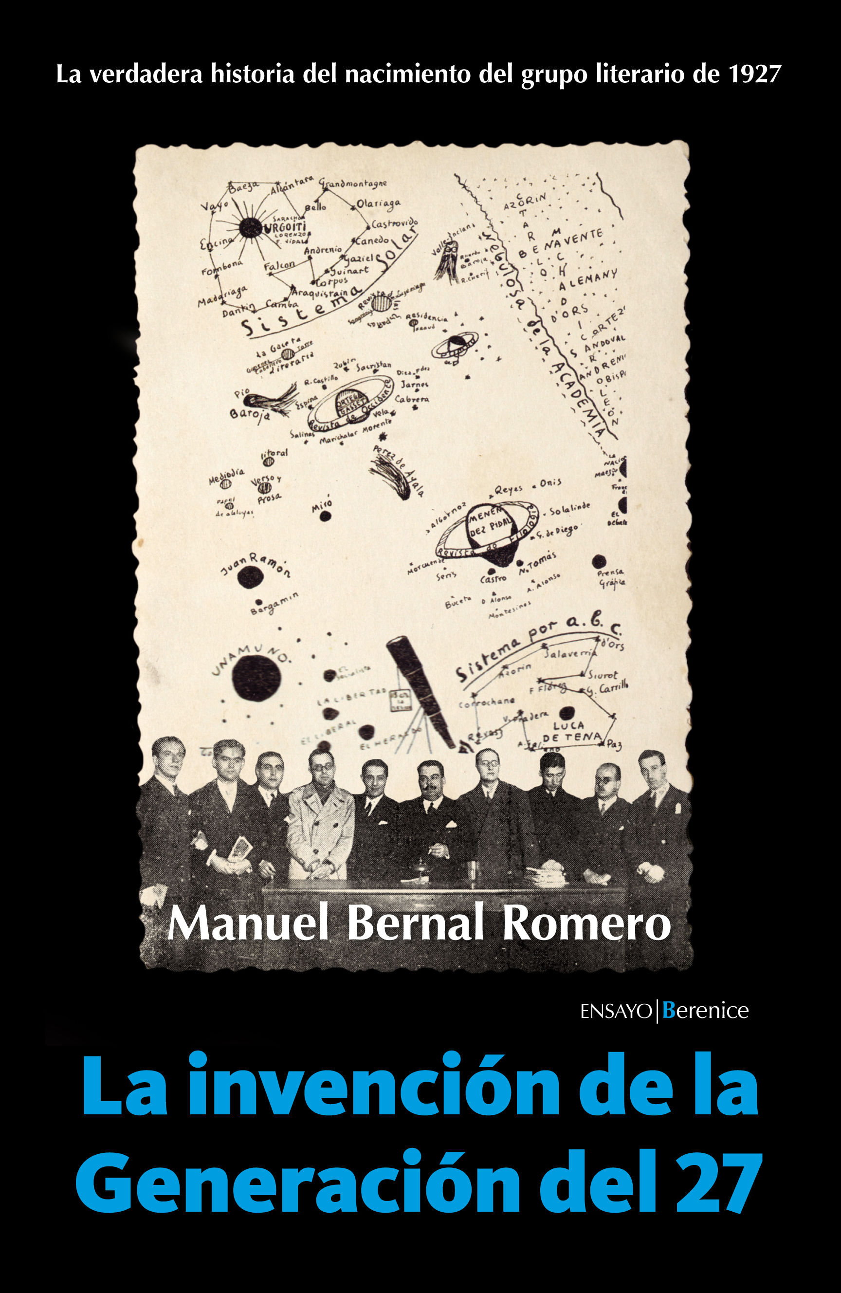 LA INVENCIÓN DE LA GENERACIÓN DEL 27. LA VERDADERA HISTORIA DEL NACIMIENTO DEL GRUPO LITERARIO DE 1927