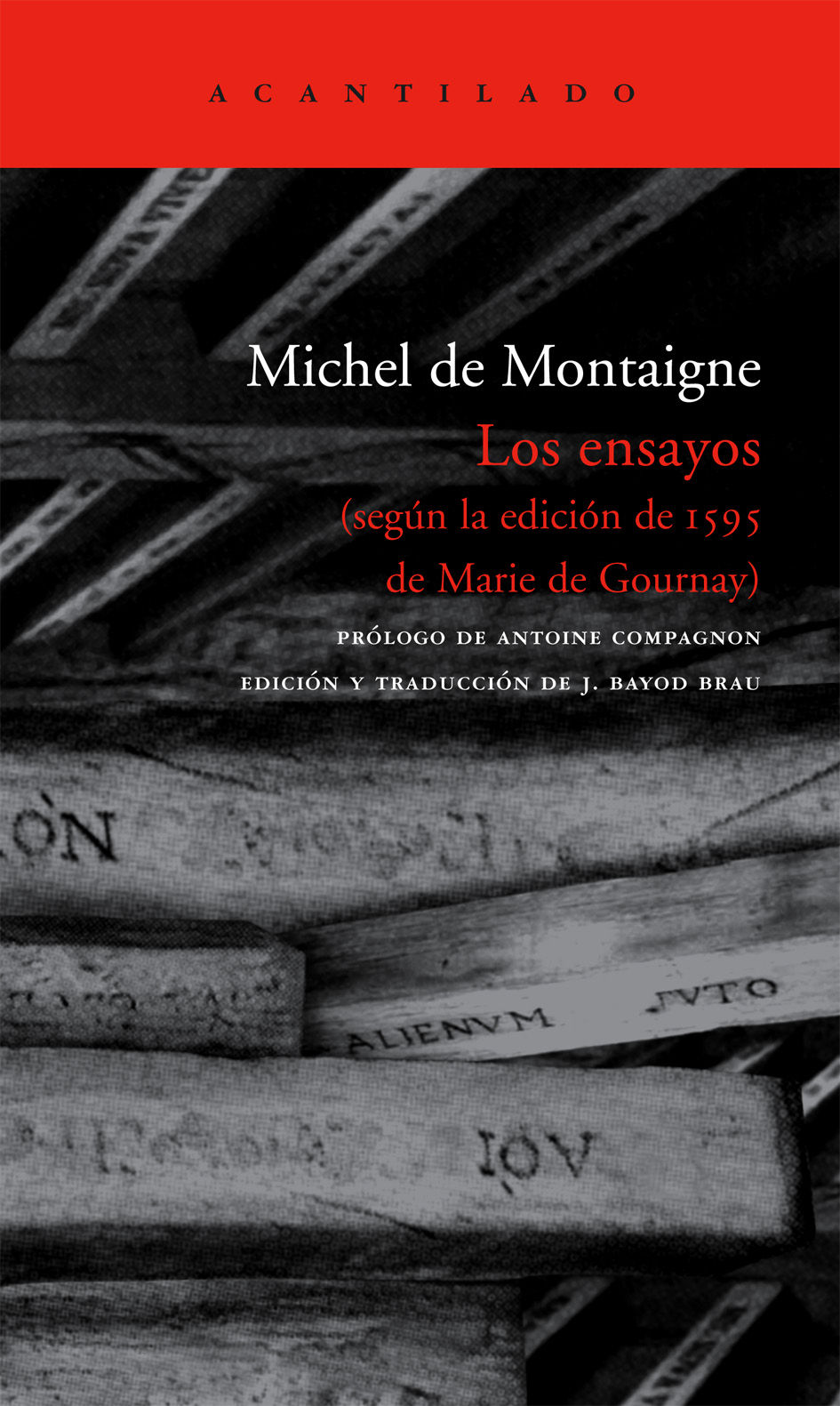 LOS ENSAYOS. SEGÚN LA EDICIÓN DE 1595 DE MARIE DE GOURNAY