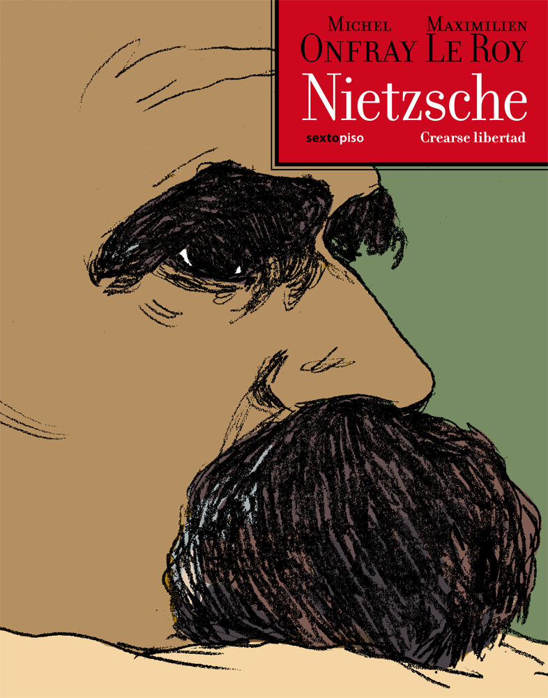 NIETZSCHE. CREARSE LIBERTAD