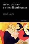 AMOR, DESAMOR Y OTROS DIVERTIMENTOS. 