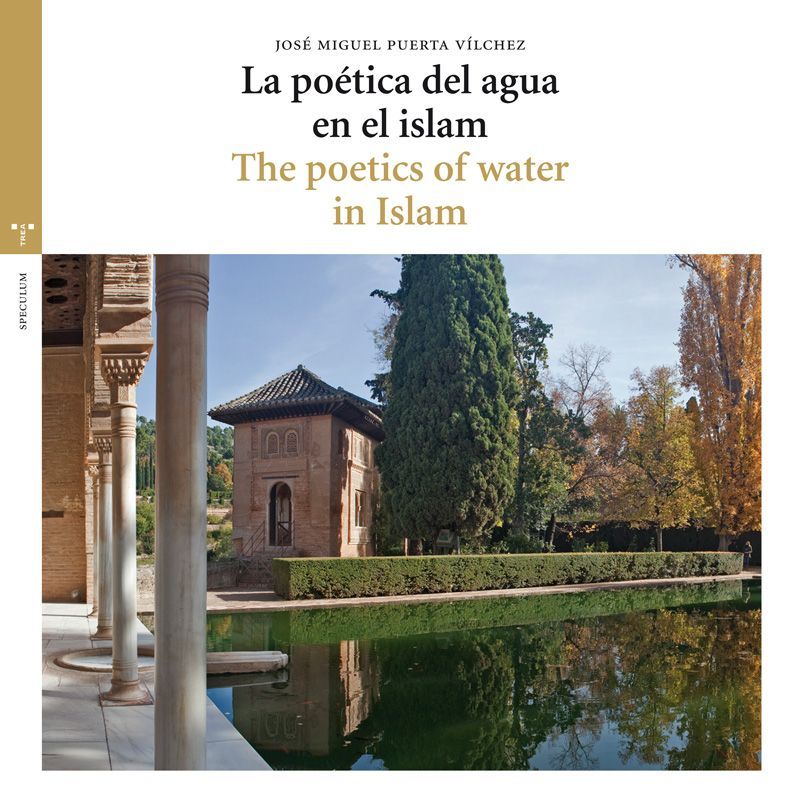 LA POÉTICA DEL AGUA EN EL ISLAM. THE POETICS OF WATER IN ISLAM